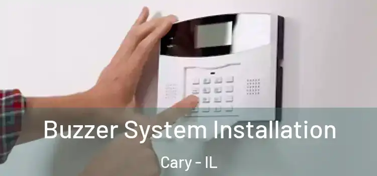  Buzzer System Installation Cary - IL