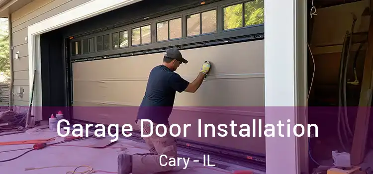  Garage Door Installation Cary - IL