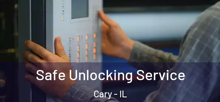 Safe Unlocking Service Cary - IL