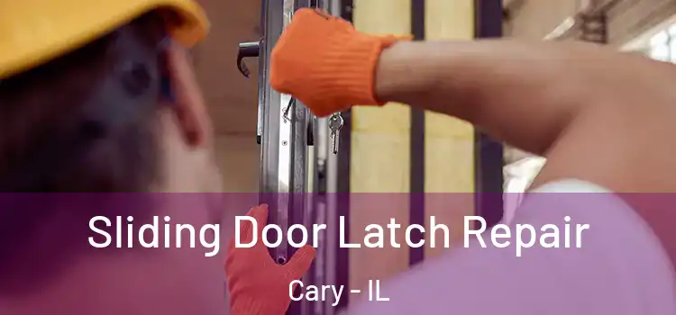 Sliding Door Latch Repair Cary - IL