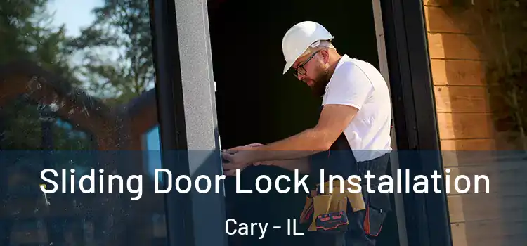 Sliding Door Lock Installation Cary - IL