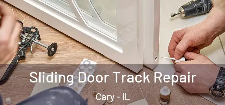 Sliding Door Track Repair Cary - IL